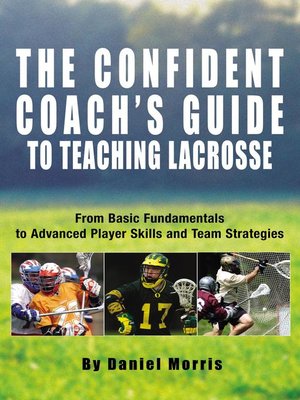 cover image of Confident Coach's Guide to Teaching Lacrosse